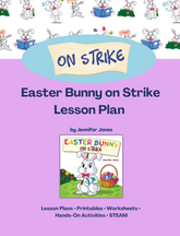Easter Bunny on Strike Lesson Plans